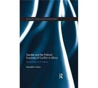 Gender and the Political Economy of Conflict in Africa by Meredeth Turshen Meredeth Rutgers University Turshen, Us (Auteur)