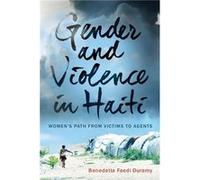Gender and Violence in Haiti by Benedetta Faedi Duramy Benedetta Faedi Duramy (Auteur)