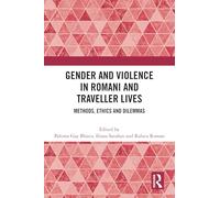 Genre et violence dans la vie des Roms et des Voyageurs : méthodes, éthique et dilemmes – Routledge
