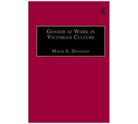 Gender At Work In Victorian Culture