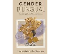Gender Bilingual: Translating Life for Men and Women