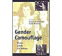 Gender Camouflage: Women And The U. S. Military