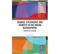 Gender, Citizenship, And Identity In The Indian Blogosphere
