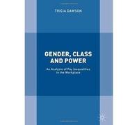 Gender, Class and Power: An Analysis of Pay Inequalities in the Workplace - [Version Originale] Inconnu (Auteur)