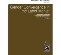Gender Convergence in the Labor Market by Klaus F. Zimmermann Solomon W Polachek, Konstantinos Tatsiramos, Klaus F Zimmermann (Auteur)