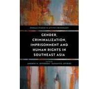 Gender, Criminalization, Imprisonment And Human Rights In Southeast Asia