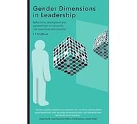 Gender Dimensions In Leadership: Reflections, Perceptions And Perspectives On Inclusivity - For Executives And Coaches