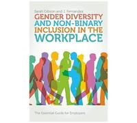 Gender Diversity And Non-Binary Inclusion In The Workplace