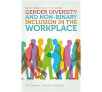 Gender Diversity and NonBinary Inclusion in the Workplace by J. Fernandez Sarah Gibson, J Fernandez (Auteur)