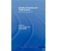 Gender Diversity and Trade Unions by Fiona Colgan Fiona Colgan, Sue Ledwith (Auteur)