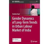 Gender Dynamics of Long-Term Trends in Urban Labour Market of India