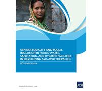 Gender Equality and Social Inclusion in Public Water, Sanitation, and Hygiene Facilities in Developing Asia and the Pacific