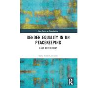 Gender Equality in UN Peacekeeping: Fact or Fiction?