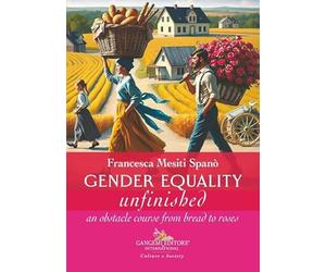 Gender equality unfinished. An obstacle course from bread to roses