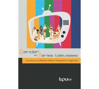 Gender et séries télévisées - [actes des deuxièmes Journées d'études du CRIMEL, Centre de recherche interdisciplinaire sur les - Sébastien Hubier - Presses Universite Reims - broché - Essai