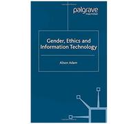 Gender, Ethics And Information Technology