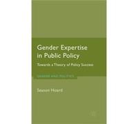 Gender Expertise In Public Policy: Towards A Theory Of Policy Success (Gender And Politics) (Hardcover) Season Hoard, (Auteur)