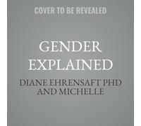 Gender Explained: A New Understanding of Identity in a Gender Creative World