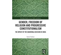 Gender, Freedom of Religion and Progressive Constitutionalism The Impact of the Sabarimala Decision in India - Sumit Sonkar - Routledge - ebook (ePub) - Livre