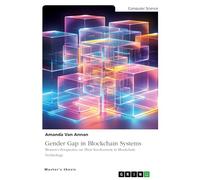 Gender Gap in Blockchain Systems: Women's Perspective on Their Involvement in Blockchain Technology