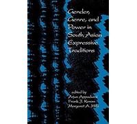 Gender, Genre, And Power In South Asian Expressive Traditions