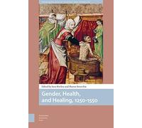 Gender, Health, And Healing, 1250-1550