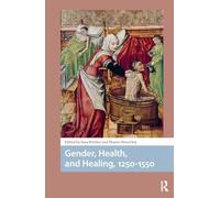 Gender, Health, and Healing, 1250-1550
