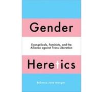 Gender Heretics by Rebecca Jane Morgan Rebecca Jane Morgan (Auteur)