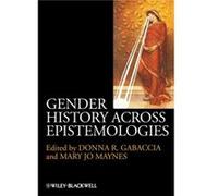 Gender History Across Epistemologies Donna R Gabaccia - Mary Jo Maynes (Auteur)