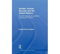 Gender Human Security and the United Nations by Hudson Natalie Florea University of Dayton USA Paperback Book Hudson Natalie Florea University of Dayton USA (Auteur)