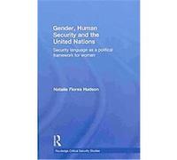Gender, Human Security and the United Nations, Routledge Critical Security Studies Series Natalie Hudson (Auteur)