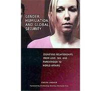 Gender, Humiliation, and Global Security, Contemporary Psychology Series Evelin Lindner (Auteur)