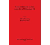 Gender Identities in Italy in the First Millennium BC, BAR International Series, 1983 Edward Herring, Kathryn Lomas (Auteur)