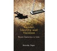 Gender Identity and Violence - Dagar Rainuka Gender Studies Unit Institute for Development and Communication India - Taylor amp Francis Ltd - Livre en Ang Dagar Rainuka Gender Studies Unit Institute f