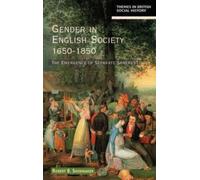 Gender In English Society 1650-1850