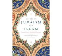 Gender in Judaism and Islam Gender in Judaism and Islam (Auteur)