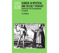 Gender in Mystical and Occult Thought, Cambridge Studies in Early Modern British History B. J. Gibbons (Auteur)