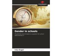 Gender in schools: Possibilities and limitations: a question for school administrators?
