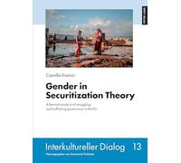 Gender in Securitization Theory: A feminist analysis of smuggling and trafficking governance in the EU