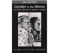 Gender in the Mirror, Studies in Feminist Philosophy Diana Tietjens Meyers (Auteur)