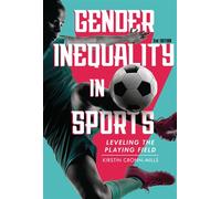 Gender Inequality in Sports, 2nd Edition Leveling the Playing Field - Kirstin Cronn-Mills - Twenty-First Century Books ™ - ebook (ePub) - Livre