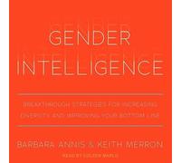 Gender Intelligence: Breakthrough Strategies for Increasing Diversity and Improving Your Bottom Line