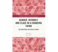 Gender, Intimacy, and Class in a Changing China