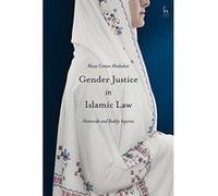 Gender Justice in Islamic Law: Homicide and Bodily Injuries - [Version Originale] Inconnu (Auteur)