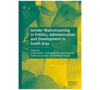 Gender Mainstreaming In Politics, Administration And Development In South Asia