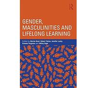 Gender, Masculinities And Lifelong Learning