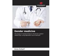 Gender medicine: The impact of mental illness on the doctor-patient relationship, using depression as an example