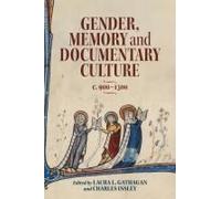Gender, Memory And Documentary Culture, C.900-1300