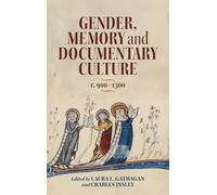 Gender, Memory and Documentary Culture, C.900-1300