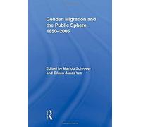 Gender, Migration, And The Public Sphere, 1850-2005